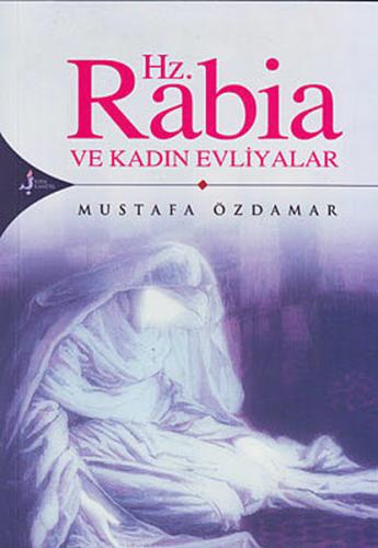 Hz. Rabia Ve Kadın Evliyalar - Mustafa Özdamar - Kırk Kandil Yayınları