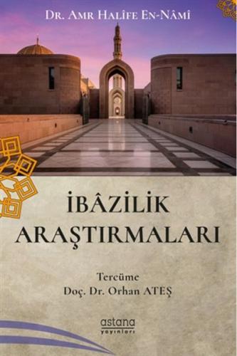 İbazilik Araştırmaları - Amr Halife En-Nami - Astana Yayınları