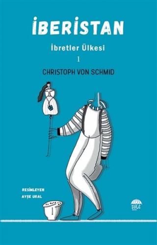 İberistan - İbretler Ülkesi 1 - Christoph von Schmid - Şule Yayınları