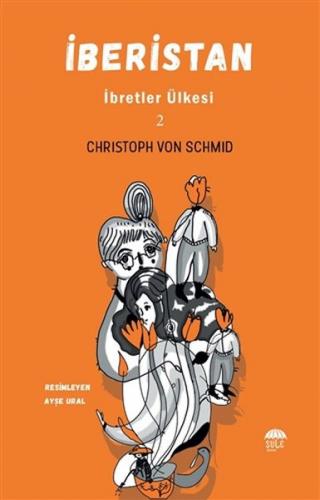 İberistan - İbretler Ülkesi 2 - Christoph von Schmid - Şule Yayınları
