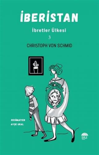 İberistan - İbretler Ülkesi 3 - Christoph von Schmid - Şule Yayınları