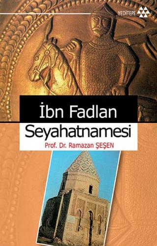 İbn Fadlan Seyahatnamesi - Ramazan Şeşen - Yeditepe Yayınevi