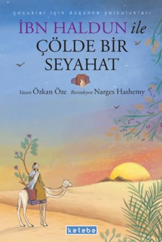 İbn Haldun ile Çölde Bir Seyahat - Özkan Öze - Ketebe Yayınları