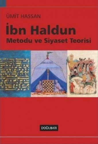İbn Haldun Metodu ve Siyaset Teorisi - Ümit Hassan - Doğu Batı Yayınla