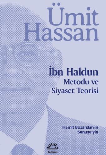 İbn Haldun Metodu Ve Siyaset Teorisi - Ümit Hassan - İletişim Yayınlar