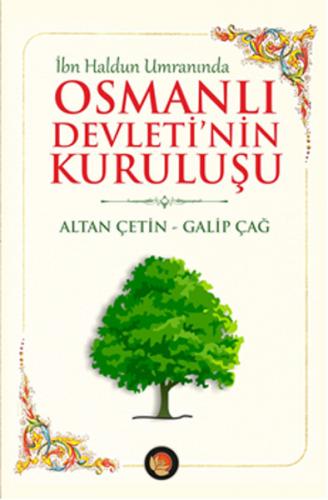 İbn Haldun Umranında Osmanlı Devleti'nin Kuruluşu - Altan Çetin - Lotu