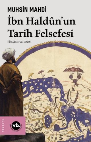 İbn Haldûn'un Tarih Felsefesi - Muhsin Mahdi - Vakıfbank Kültür Yayınl