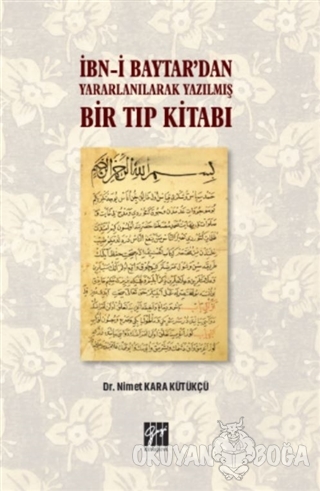 İbn-i Baytar'dan Yararlanılarak Yazılmış Bir Tıp Kitabı - Nimet Kara K