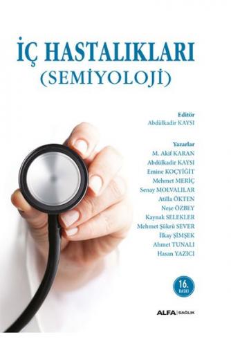 İç Hastalıkları - Semiyoloji (Ciltli) - Senay Molvalılar - Alfa Yayınl