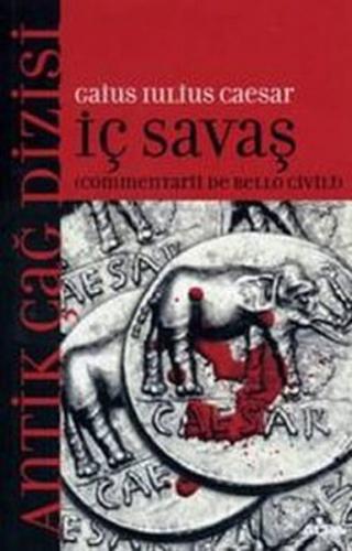 İç Savaş (Commentarii De Bello Civili) - Gaius Lulius Caesar - Alfa Ya