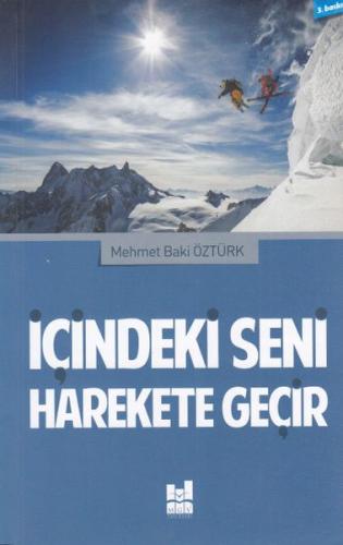 İçindeki Seni Harekete Geçir - Mehmet Baki Öztürk - Mgv Yayınları