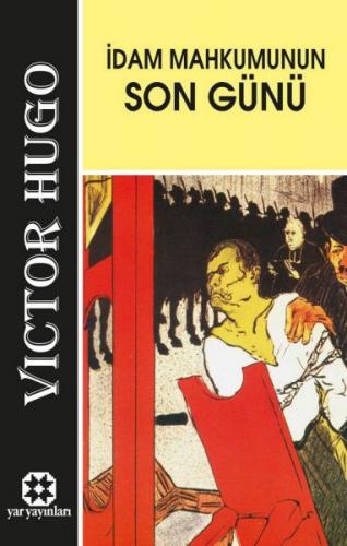 İdam Mahkumunun Son Günü - Victor Hugo - Yar Yayınları