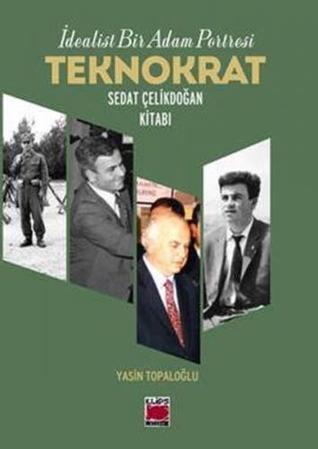 İdealist Bir Adam Portresi Teknokrat Sedat Çelikdoğan Kitabı - Yasin T