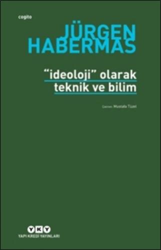 İdeoloji Olarak Teknik ve Bilim - Jürgen Habermas - Yapı Kredi Yayınla