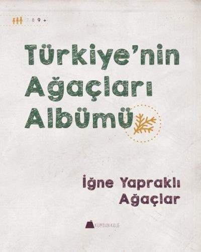 Türkiye'nin Ağaçları Albümü - İğne Yapraklı Ağaçlar - Işıl Erverdi - K