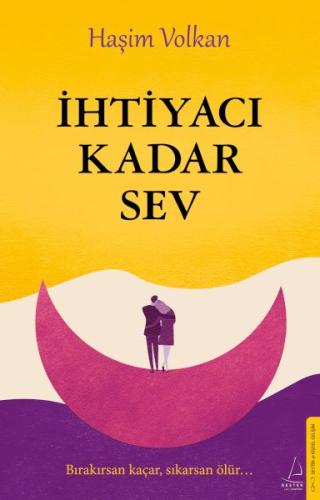 İhtiyacı Kadar Sev - Haşim Volkan - Destek Yayınları