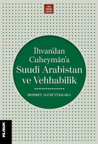 İhvan'dan Cuheyman'a Suudi Arabistan ve Vehhabilik - Mehmet Ali Büyükk