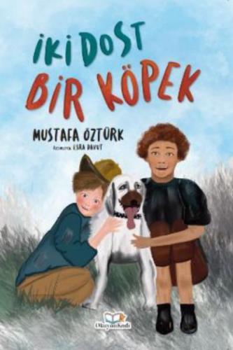 İki Dost Bir Köpek - Mustafa Öztürk - Okuyan Kedi