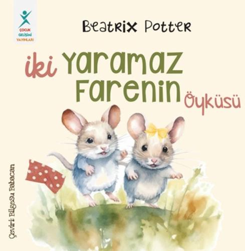 İki Yaramaz Farenin Öyküsü - Beatrix Potter - Çocuk Gelişim Yayınları