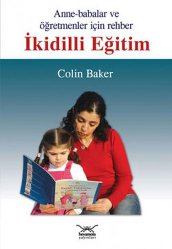 İkidilli Eğitim Anne-Babalar ve Öğretmenler İçin Rehber - Colin Baker 