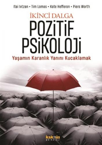 İkinci Dalga Pozitif Psikoloji - Itai Ivtzan - Kaknüs Yayınları