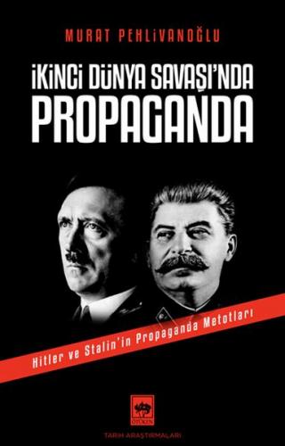 İkinci Dünya Savaşı'ında Propaganda - Murat Pehlivanoğlu - Ötüken Neşr