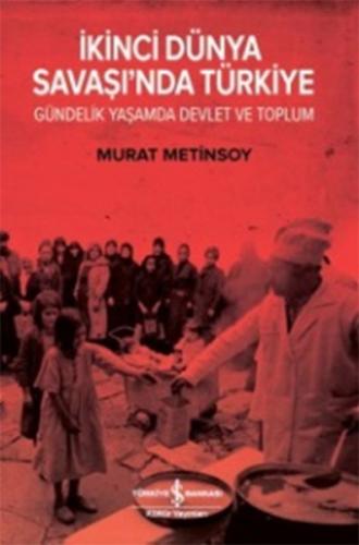 İkinci Dünya Savaşı'nda Türkiye - Murat Metinsoy - İş Bankası Kültür Y