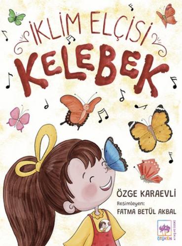 İklim Elçisi Kelebek - Özge Karaevli - Ötüken Çocuk Yayınları