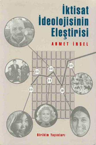 İktisat İdeolojisinin Eleştirisi - Ahmet İnsel - Birikim Yayınları