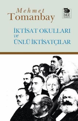 İktisat Okulları ve Ünlü İktisatçılar - Mehmet Tomanbay - İmge Kitabev