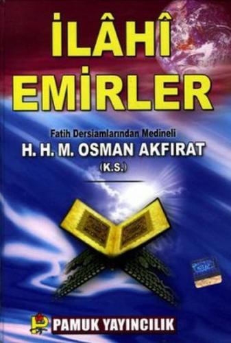 İlahi Emirler (Sohbet-005) (Ciltli) - M. Osman Akfırat - Pamuk Yayıncı