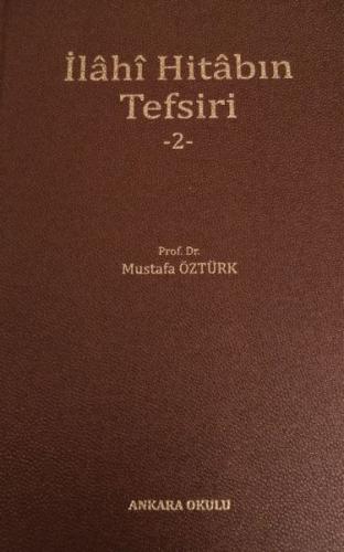 İlahi Hitabın Tefsiri 2 - Mustafa Öztürk - Ankara Okulu Yayınları