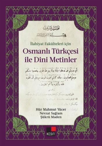 İlahiyat Fakülteleri İçin Osmanlı Türkçesi ile Dini Metinler - Hür Mah
