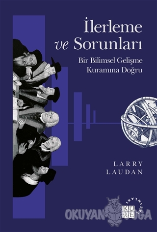 İlerleme ve Sorunları - Larry Laudan - Küre Yayınları