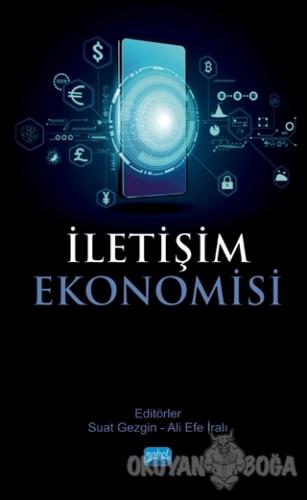 İletişim Ekonomisi - Ali Efe İralı - Nobel Akademik Yayıncılık