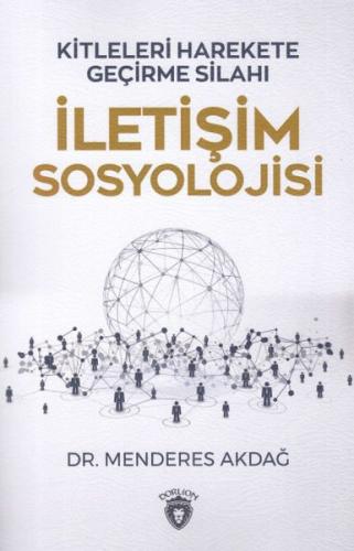 İletişim Sosyolojisi - Menderes Akdağ - Dorlion Yayınevi