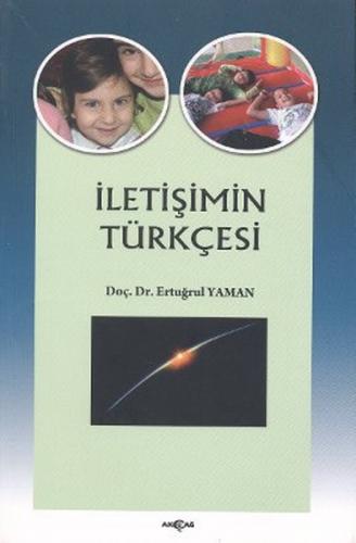 İletişimin Türkçesi - Ertuğrul Yaman - Akçağ Yayınları