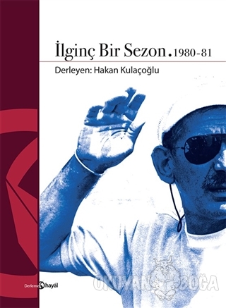 İlginç Bir Sezon 1980 - 81 - Hakan Kulaçoğlu - Hayal Yayınları
