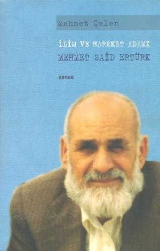 İlim ve Hareket Adamı - Mehmet Said Ertürk - Mehmet Çelen - Beyan Yayı