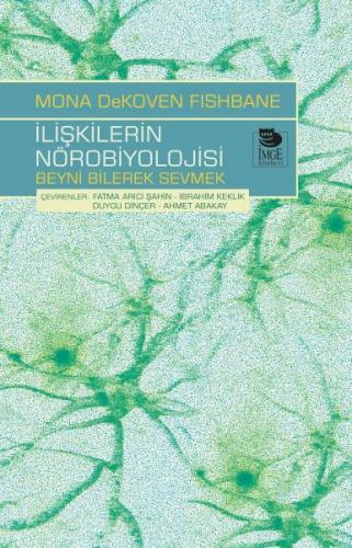 İlişkilerin Nörobiyolojisi - Beyni Bilerek Sevmek - Mona DeKoven Fishb