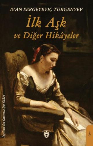 İlk Aşk ve Diğer Hikayeler - Ivan Sergeyevich Turgenev - Dorlion Yayın