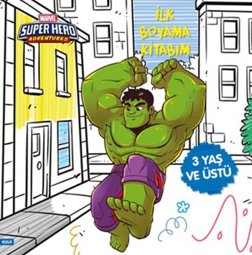 İlk Boyama Kitabım Hulk - Marvel Super Hero Adventures - Gökçe Demir -