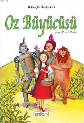 Oz Büyücüsü - Lyman Frank Baum - Erdem Çocuk