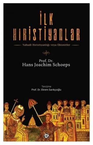 İlk Hıristiyanlar - Hans Joachim Schoeps - Düşün Yayıncılık