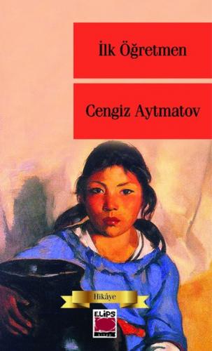 İlk Öğretmen - Cengiz Aytmatov - Elips Kitap