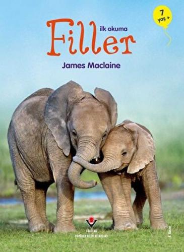 İlk Okuma - Filler - James Maclaine - TÜBİTAK Yayınları