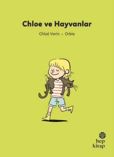 Chloe ve Hayvanlar - Chloe Varin - Hep Kitap