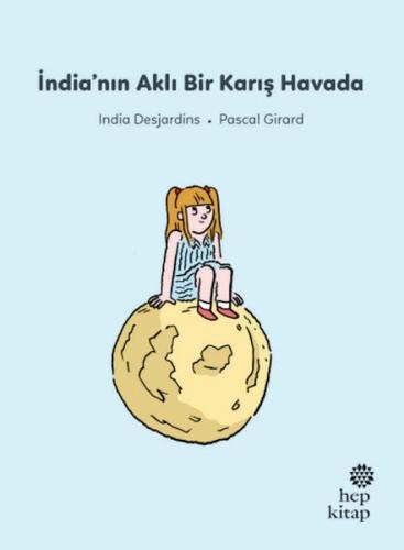 İlk Okuma Hikâyeleri: İndia’nın Aklı Bir Karış Havada - India Desjardi