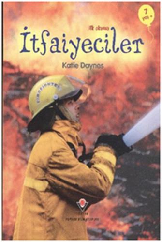 İlk Okuma - İtfaiyeciler - Katie Daynes - TÜBİTAK Yayınları