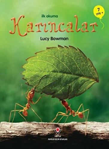 İlk Okuma - Karıncalar - Lucy Bowman - TÜBİTAK Yayınları